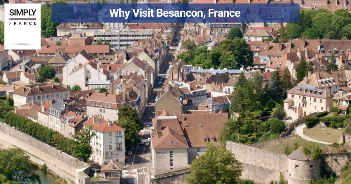 Why Visit Besancon, France