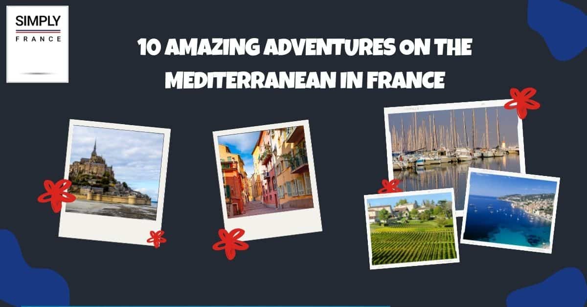 10 increíbles aventuras en el Mediterráneo en Francia