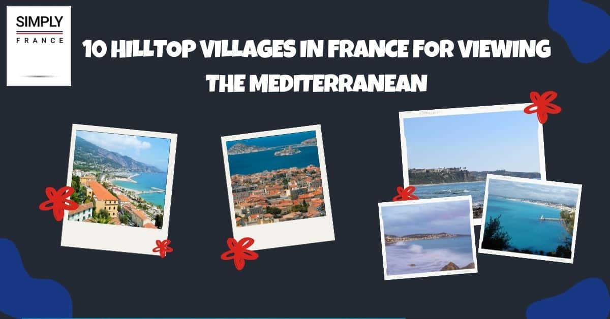 10 Hilltop Villages in France for Viewing the Mediterranean