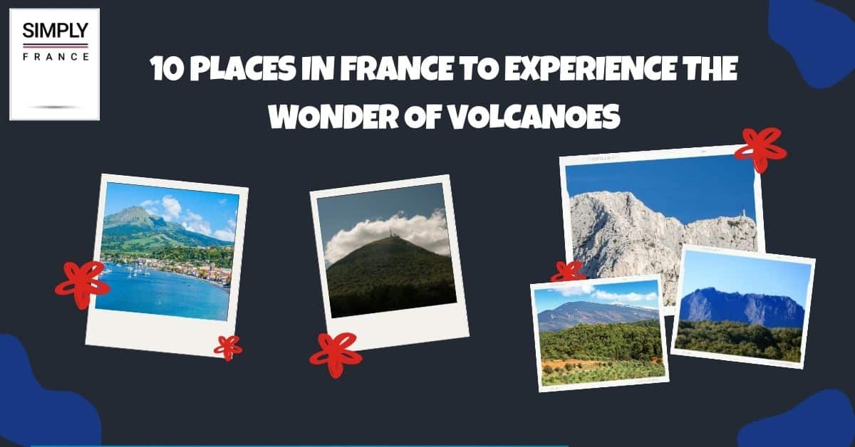 10 lugares en Francia para experimentar la maravilla de los volcanes