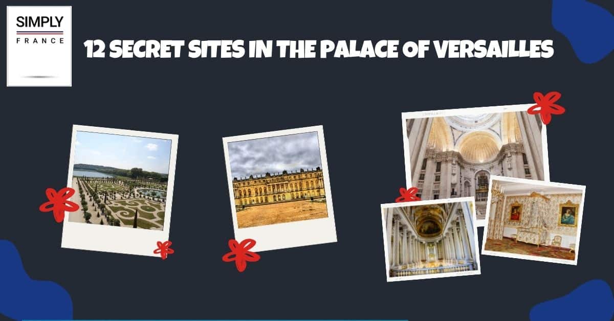 12 Secret Sites in the Palace of Versailles