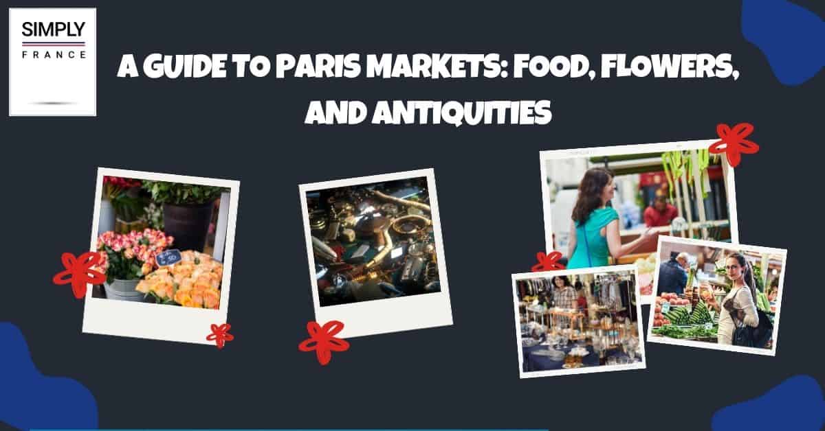 Una guía de los mercados de París: comida, flores y antigüedades