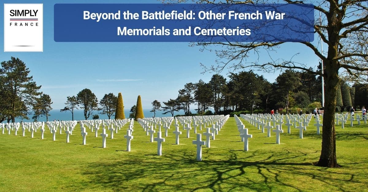 Beyond the Battlefield_ Other French War Memorials and Cemeteries