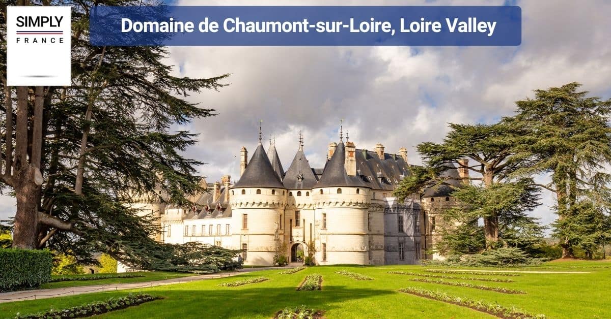 Domaine de Chaumont-sur-Loire, Loire Valley