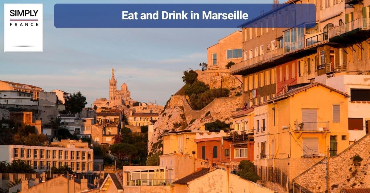 Eat and Drink in Marseille