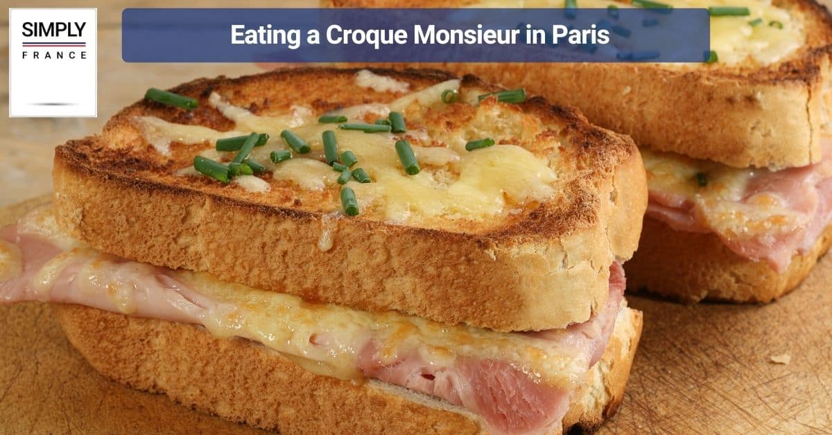 Eating a Croque Monsieur in Paris