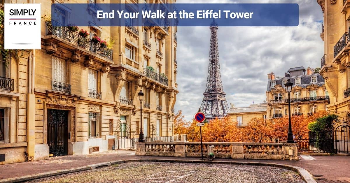 End Your Walk at the Eiffel Tower