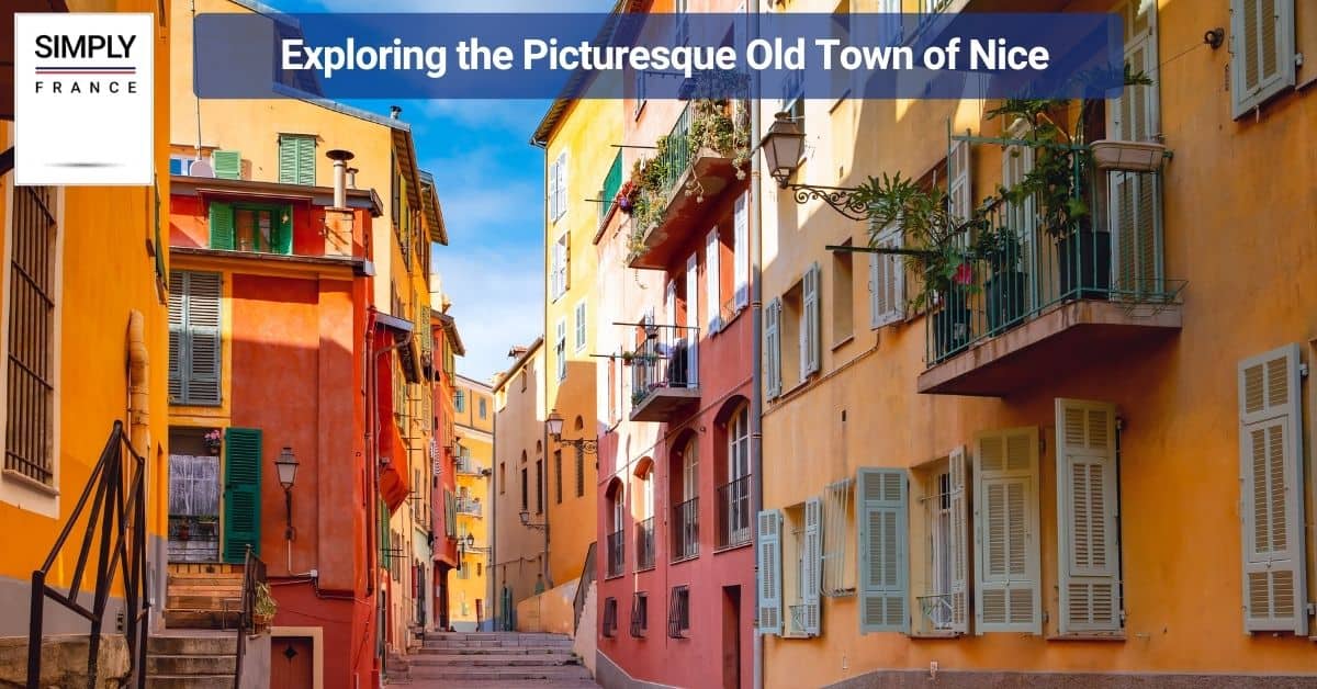 Exploring the Picturesque Old Town of Nice