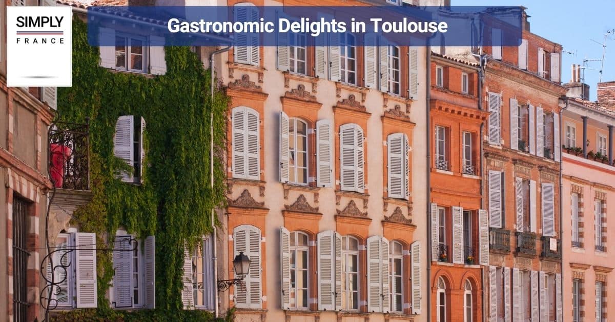 Gastronomic Delights in Toulouse