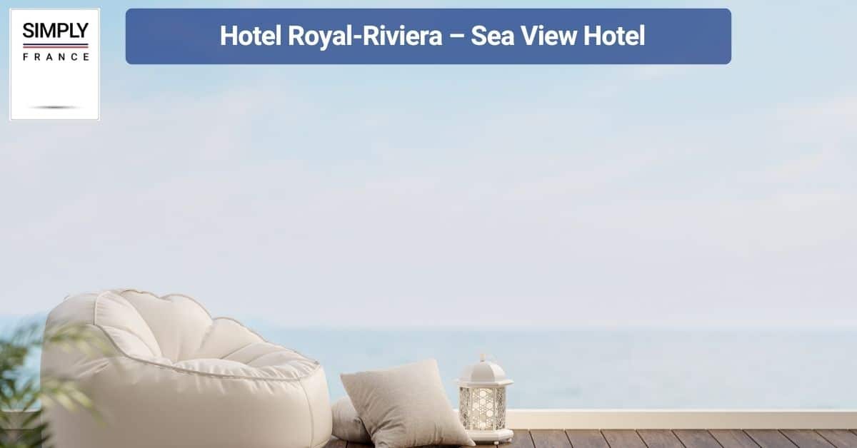Hotel Royal-Riviera – Sea View Hotel