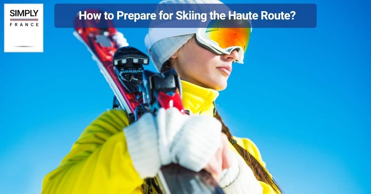 How to Prepare for Skiing the Haute Route?