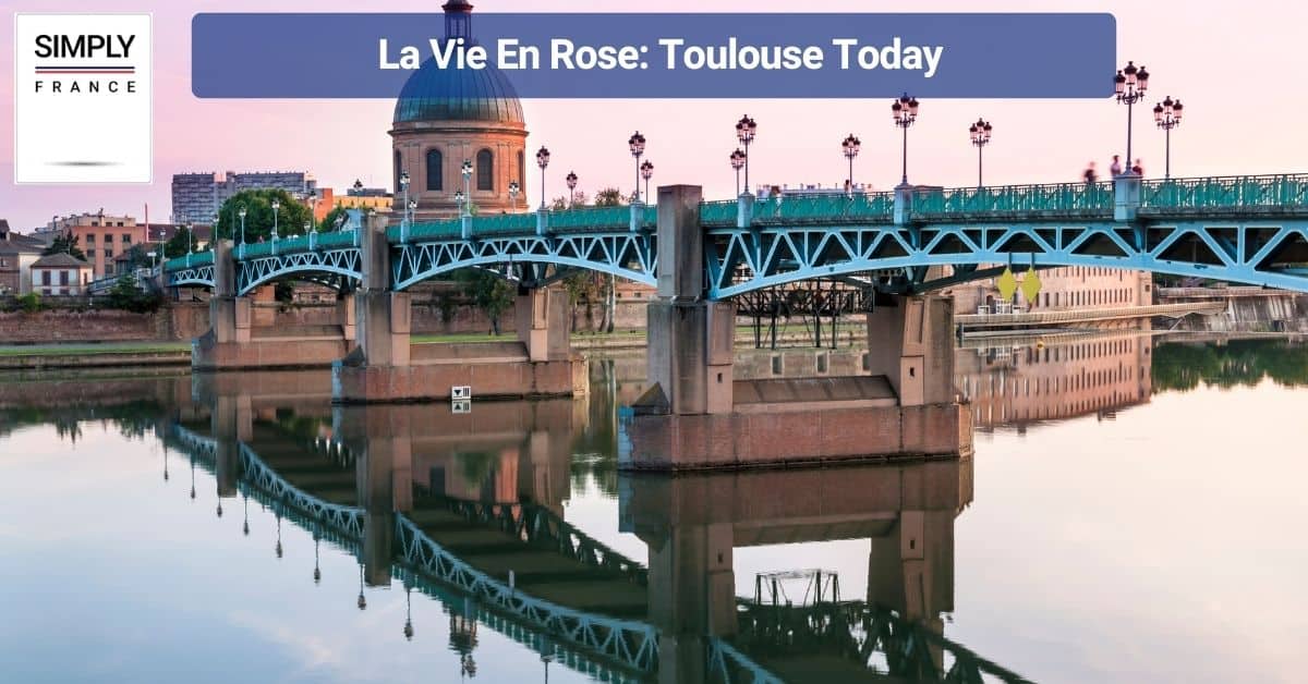 La Vie En Rose_ Toulouse Today
