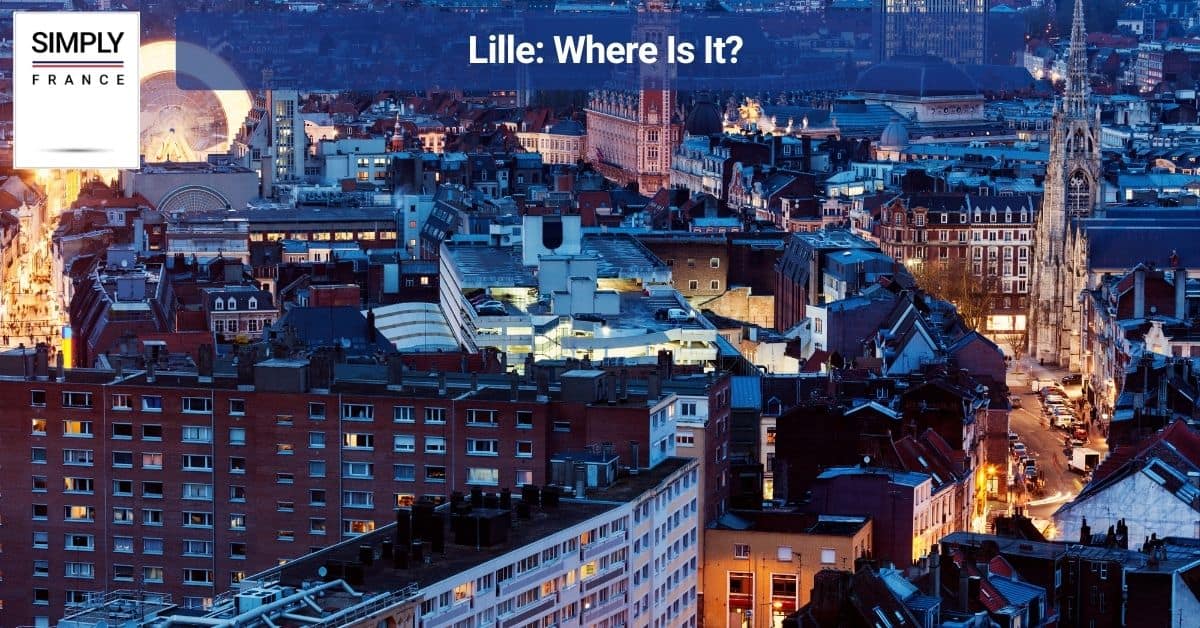 Lille: Where Is It?