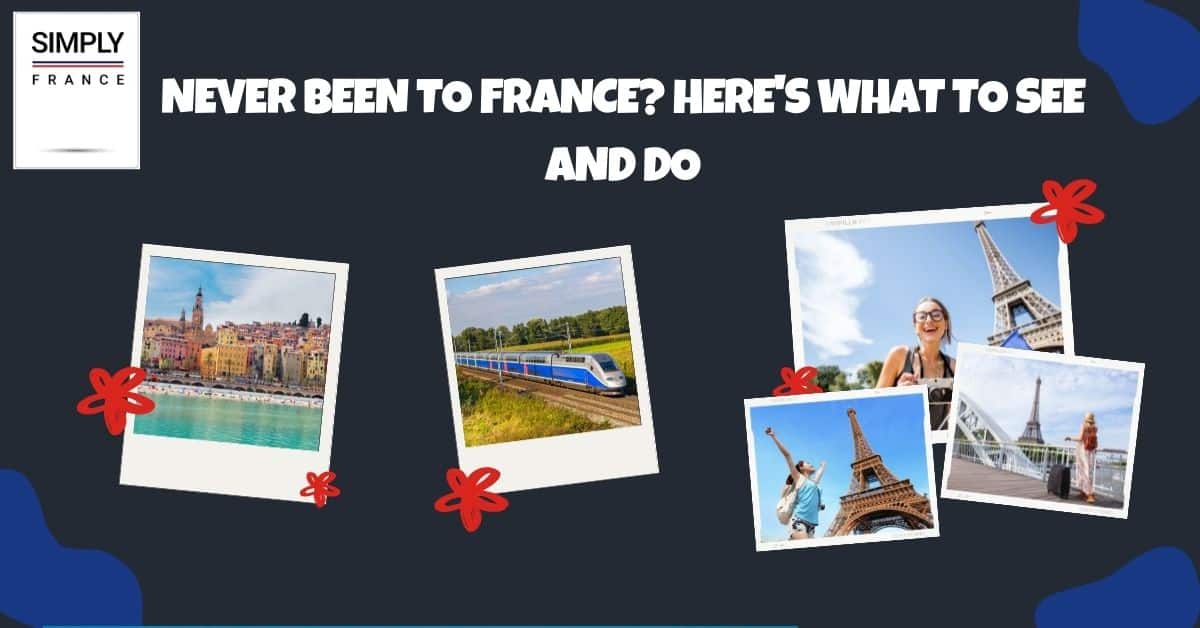 Never Been to France_ Here's What to See and Do