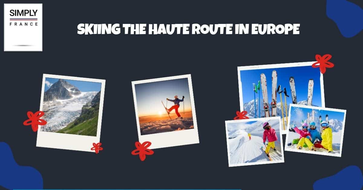 Skiing the Haute Route in Europe
