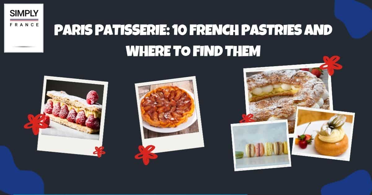 Paris Patisserie: 10 French Pastries and Where to Find Them