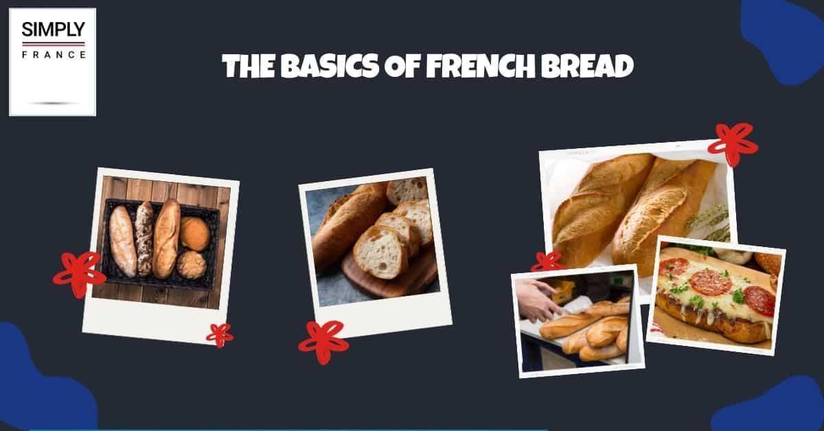 The Basics of French Bread