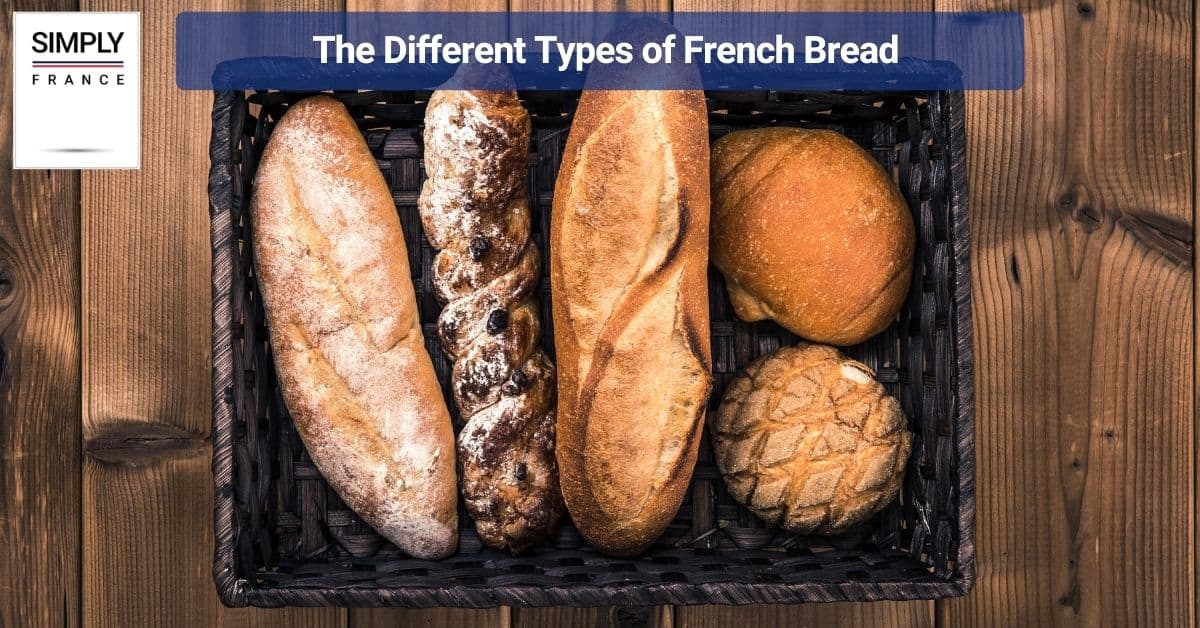 The Different Types of French Bread