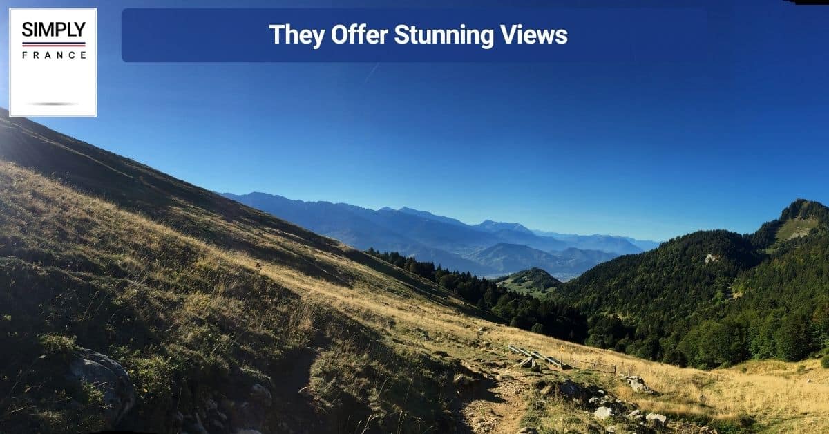 They Offer Stunning Views