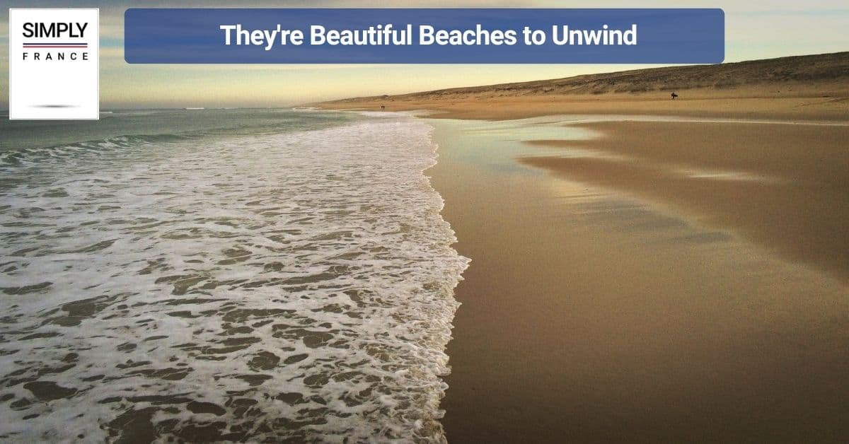 They're Beautiful Beaches to Unwind