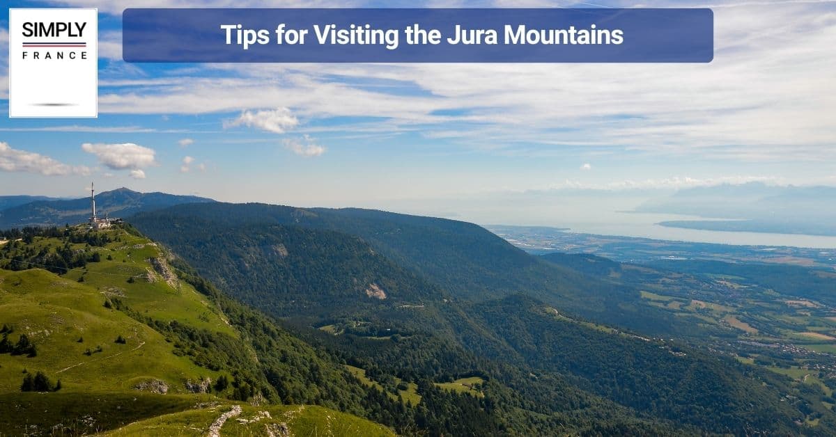 Tips for Visiting the Jura Mountains