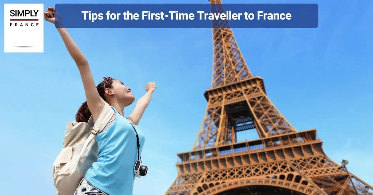 Tips for the First-Time Traveller to France