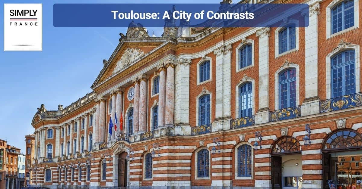 Toulouse_ A City of Contrasts