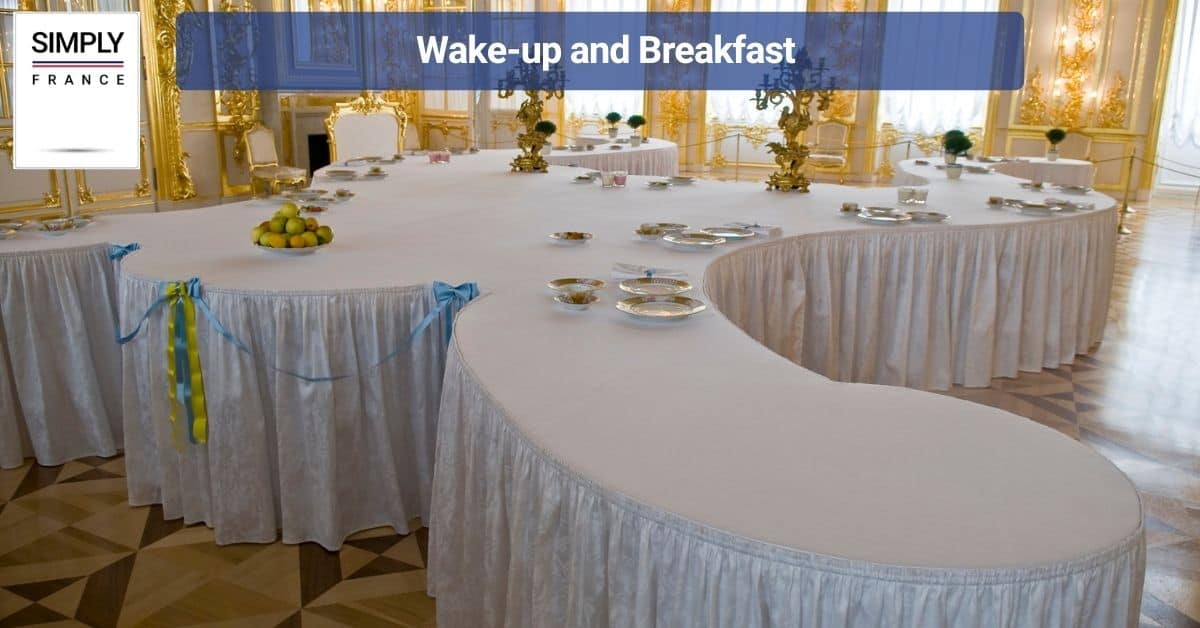 Wake-up and Breakfast