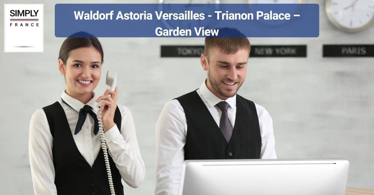 Waldorf Astoria Versailles - Trianon Palace – Garden View