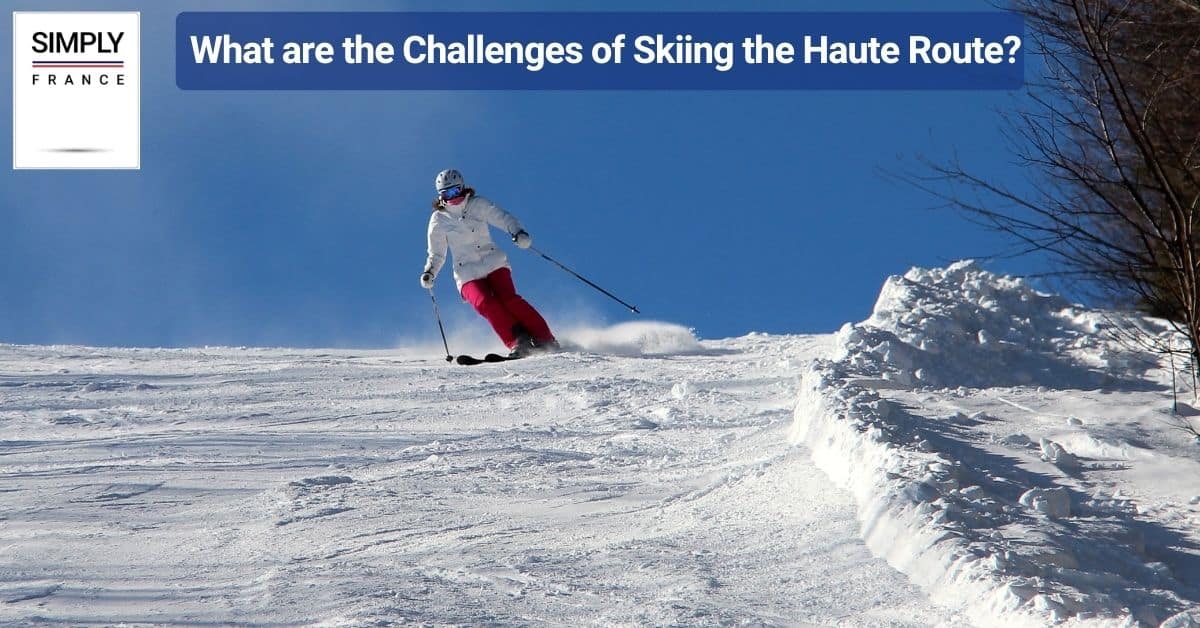 What are the Challenges of Skiing the Haute Route?