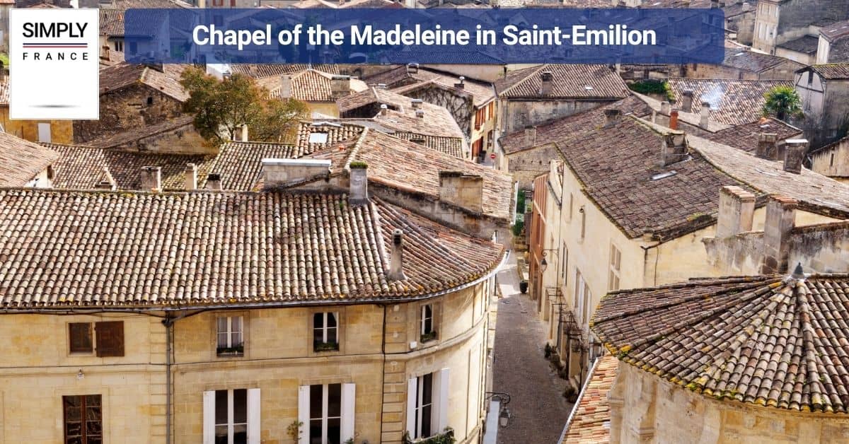 Chapel of the Madeleine in Saint-Emilion