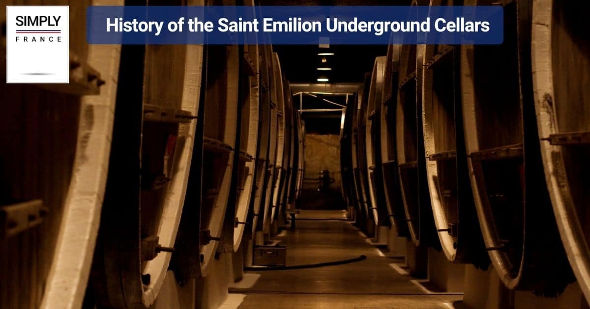 History of the Saint Emilion Underground Cellars