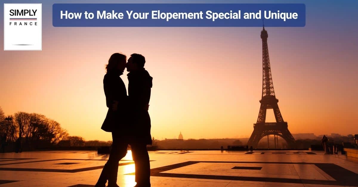How to Make Your Elopement Special and Unique