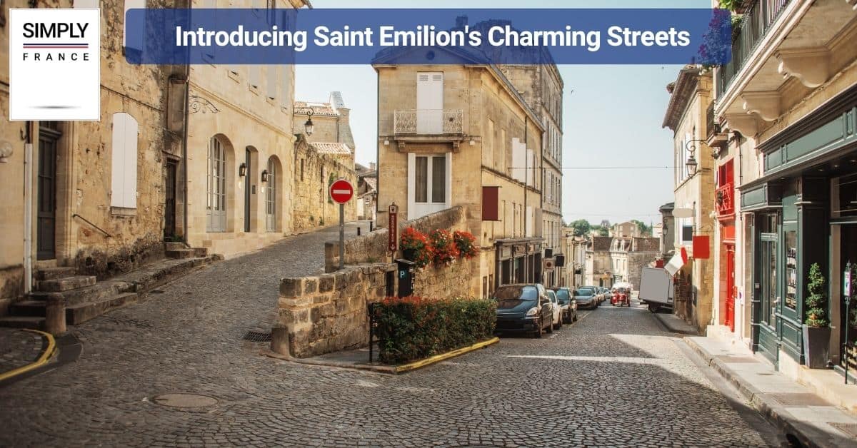 Introducing Saint Emilion's Charming Streets