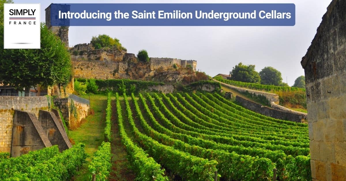 Introducing the Saint Emilion Underground Cellars
