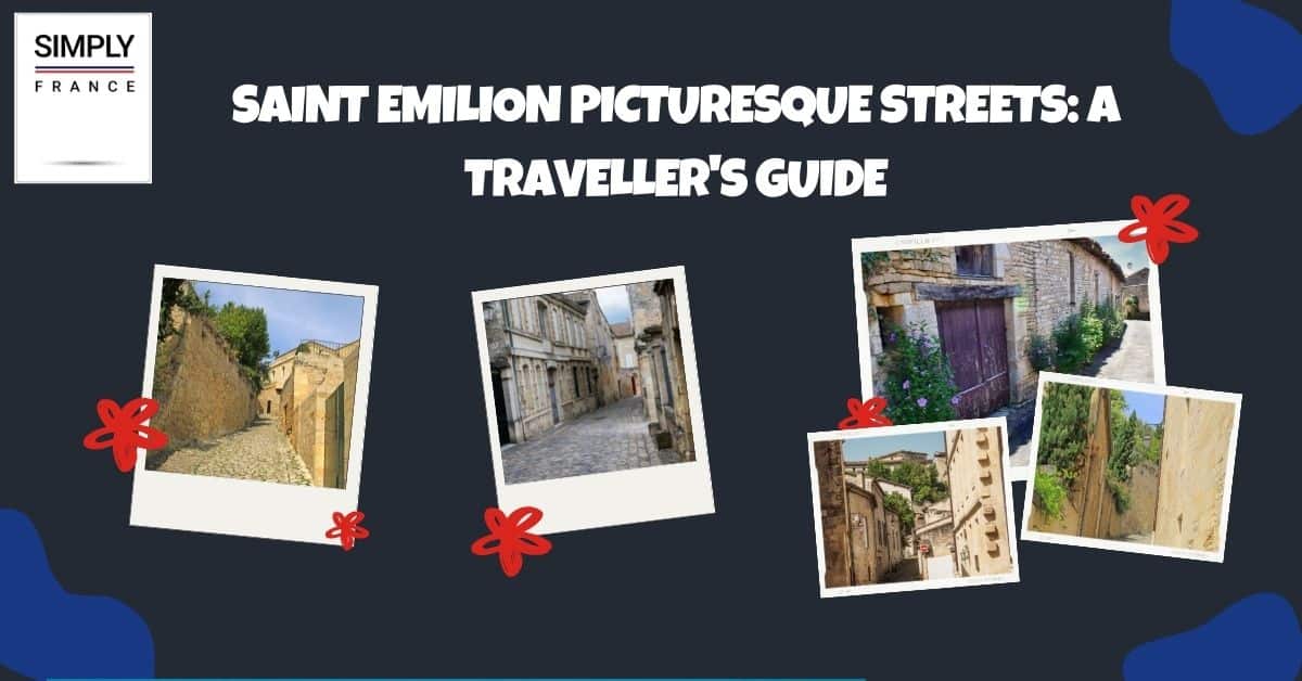 Saint Emilion Picturesque Streets_ A Traveller's Guide