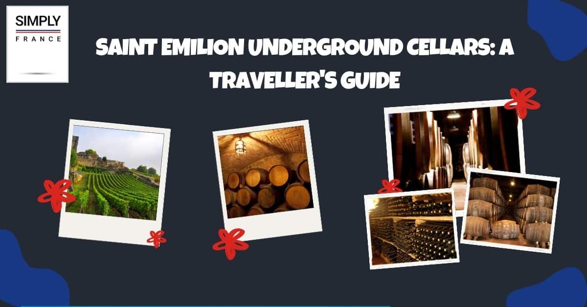 Saint Emilion Underground Cellars_ A Traveller's Guide