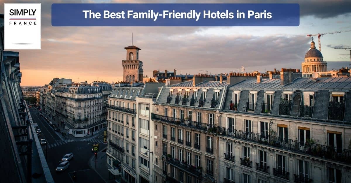 The Best Family-Friendly Hotels in Paris
