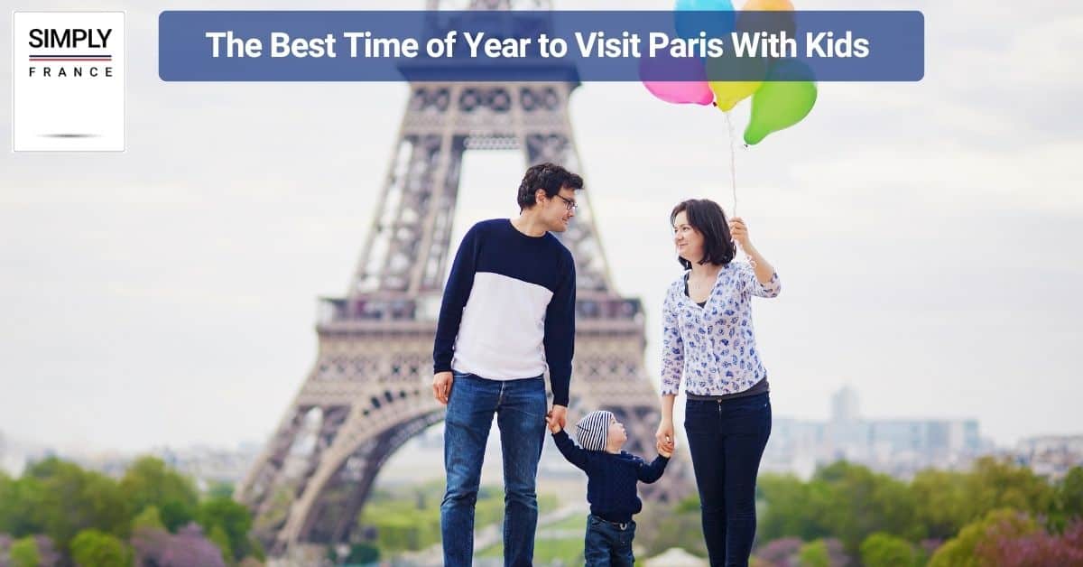 The Best Time of Year to Visit Paris With Kids 