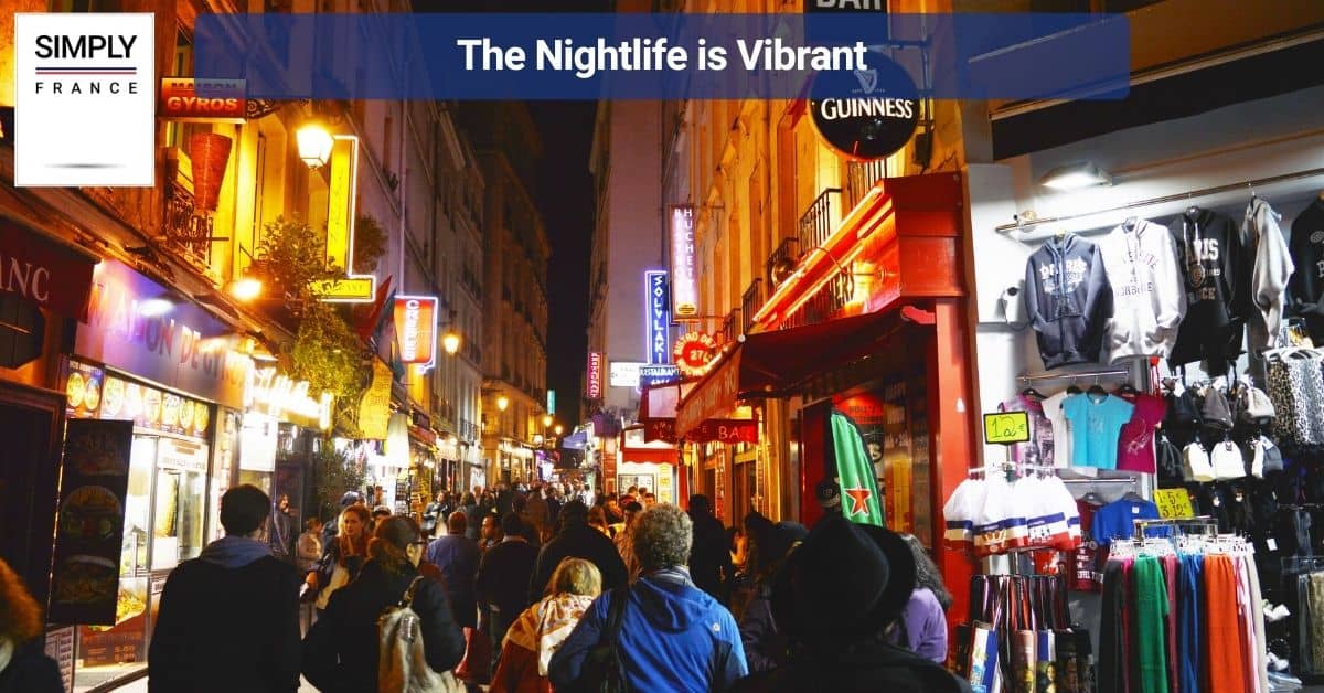 The Nightlife is Vibrant