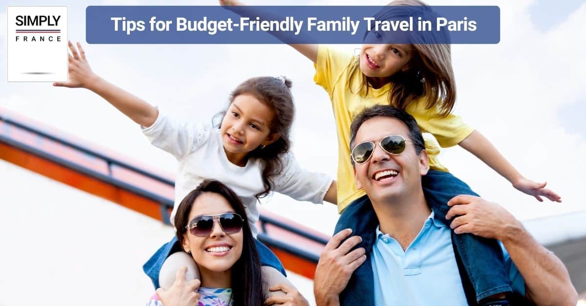 Tips for Budget-Friendly Family Travel in Paris
