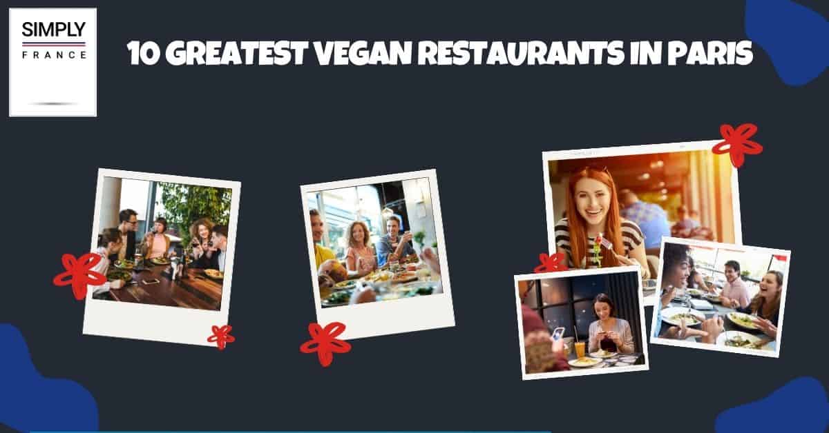 10 Greatest Vegan Restaurants in Paris