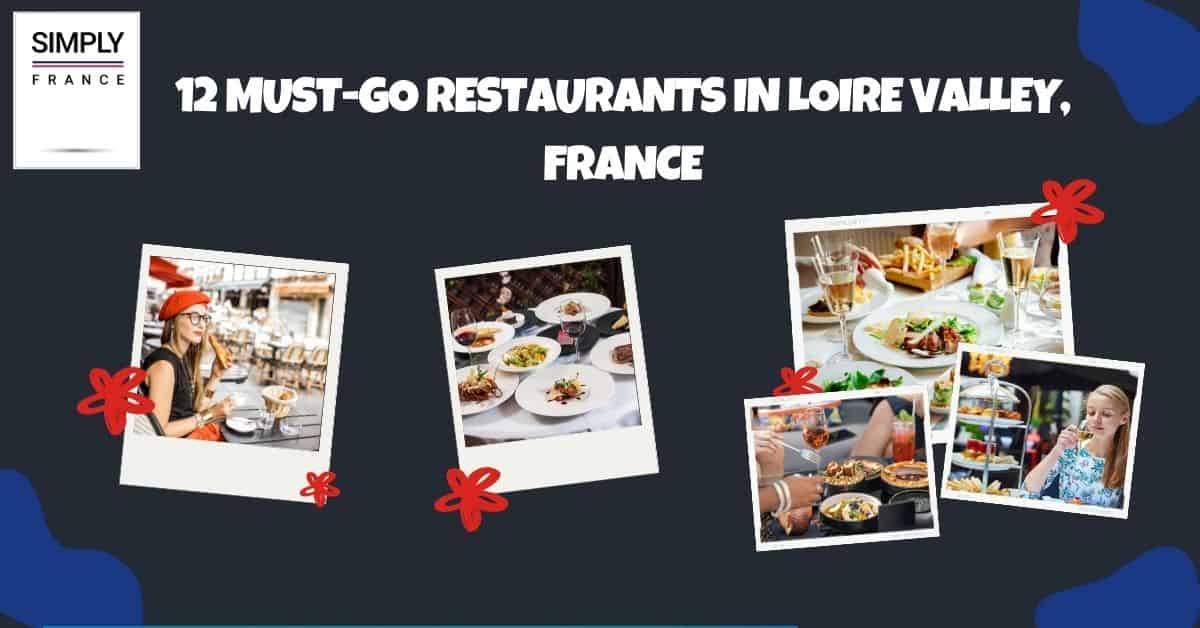 12 Restaurantes Imprescindibles En El Valle Del Loira, Francia