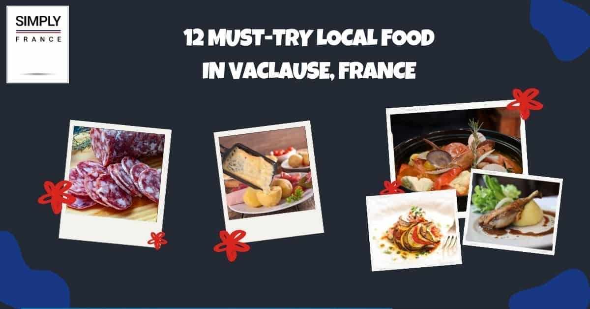 12 Must-Try Local Food in Vaclause, France
