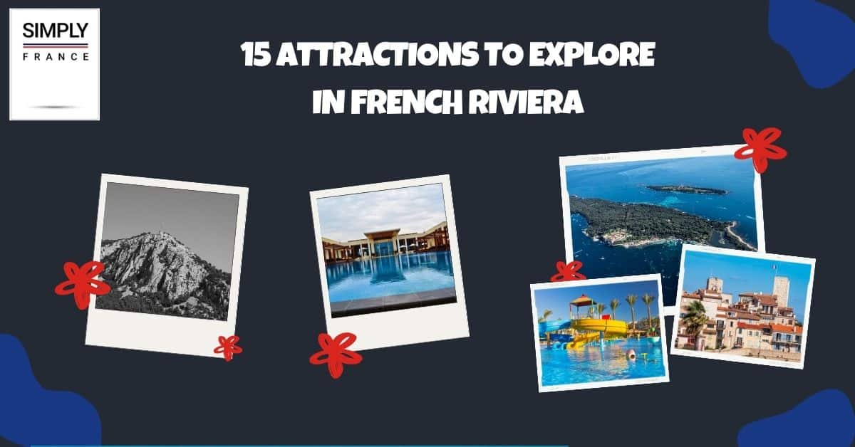 15 atracciones para explorar en la Riviera francesa