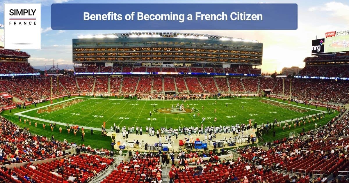 Benefits of Becoming a French Citizen