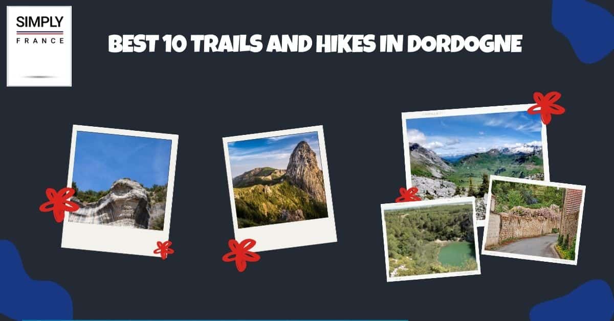 Best 10 Trails and Hikes in Dordogne
