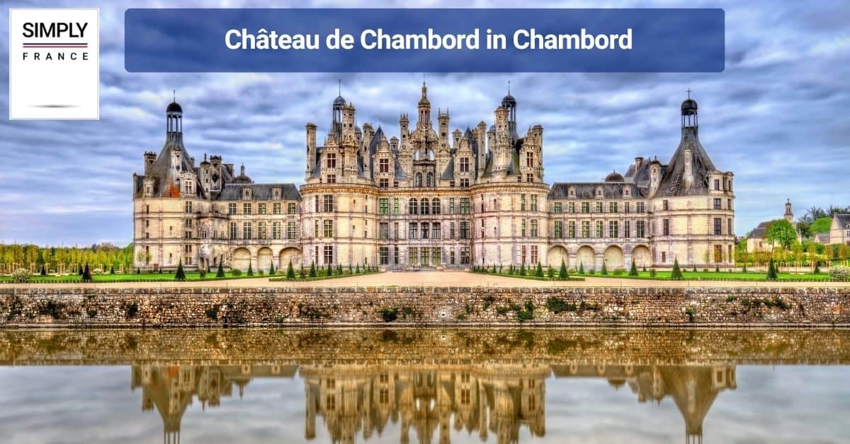 Château de Chambord in Chambord