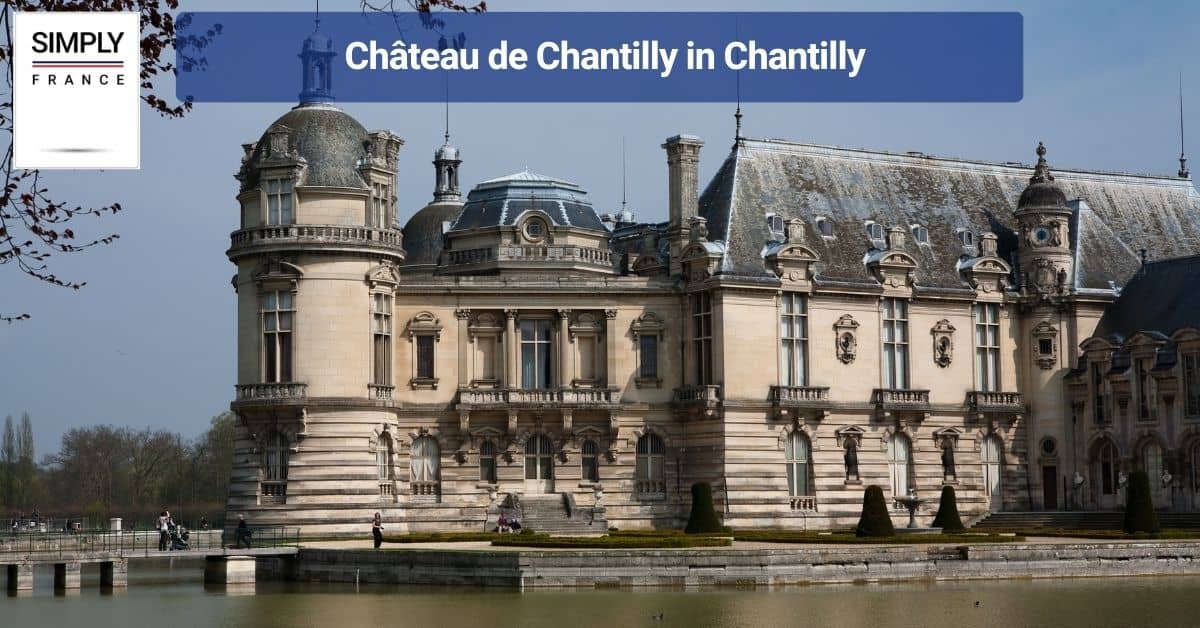 Château de Chantilly in Chantilly