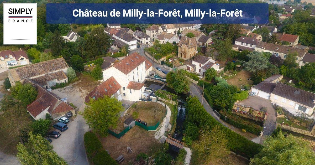Château de Milly-la-Forêt, Milly-la-Forêt